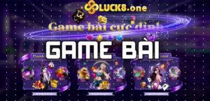 Đôi nét sơ lược về đánh bài trực tuyến Luck8 