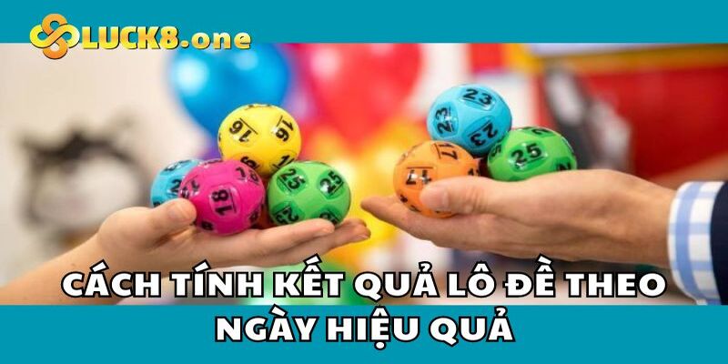 Tìm kết quả lô đề hiệu quả bằng phương pháp tính theo ngày