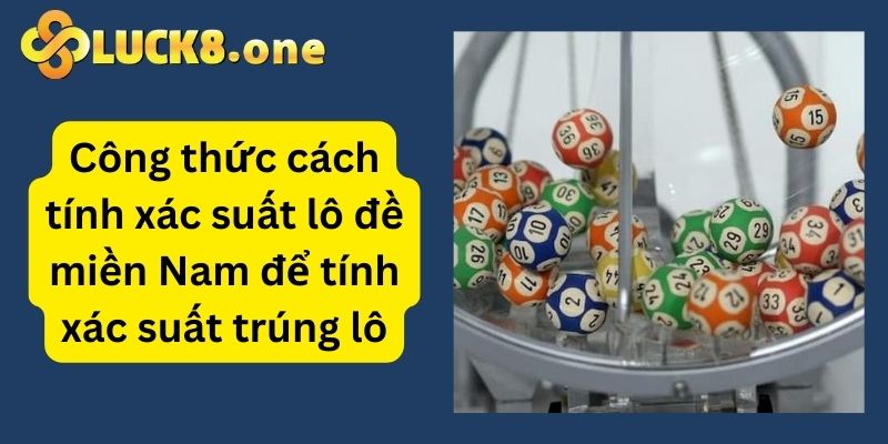 Tính khả năng trúng lô dựa trên công thức tính xác suất lô đề