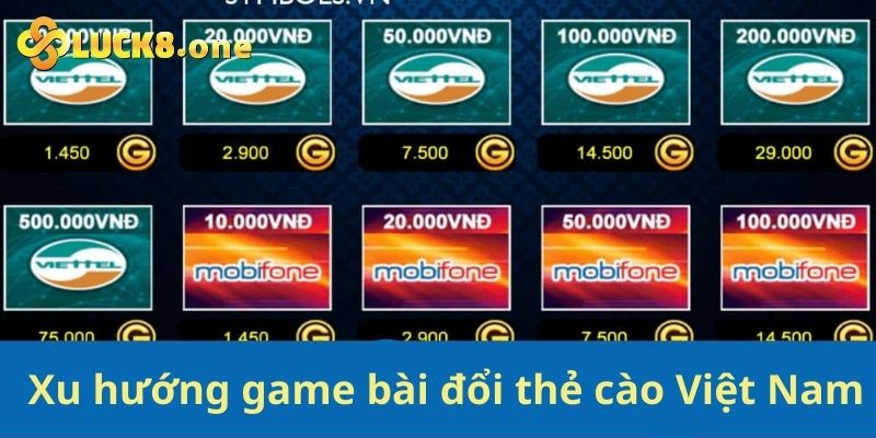 Xu hướng game bài đổi thẻ cào ở Việt Nam